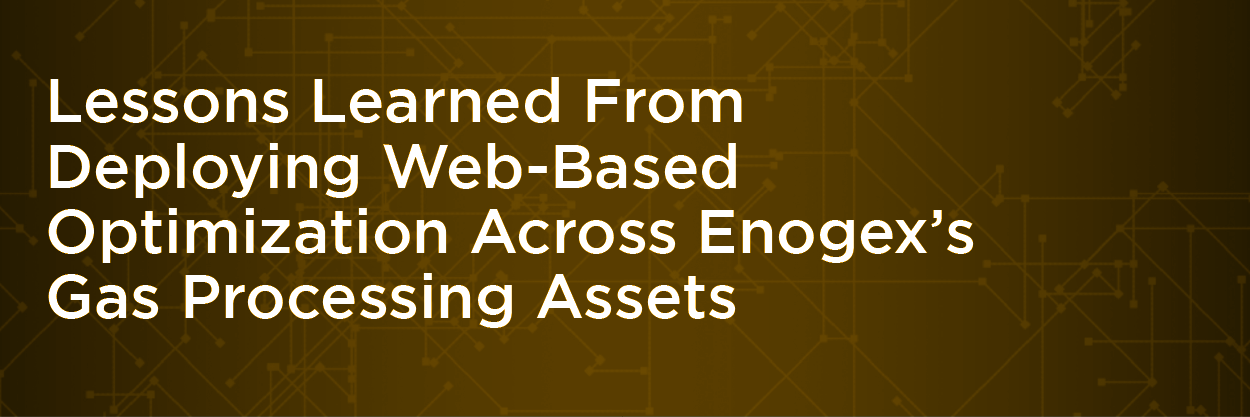 Lessons Learned From Deploying Web-Based Optimization Across Enogex’s Gas Processing Assets