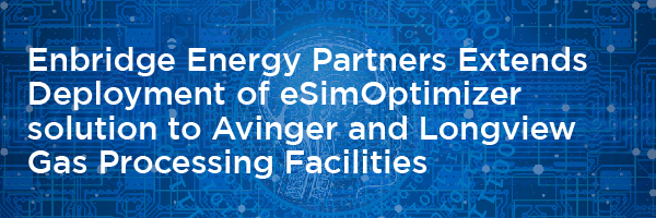 Enbridge Energy Partners Extends Deployment of eSimOptimizer solution to Avinger and Longview Gas Processing Facilities